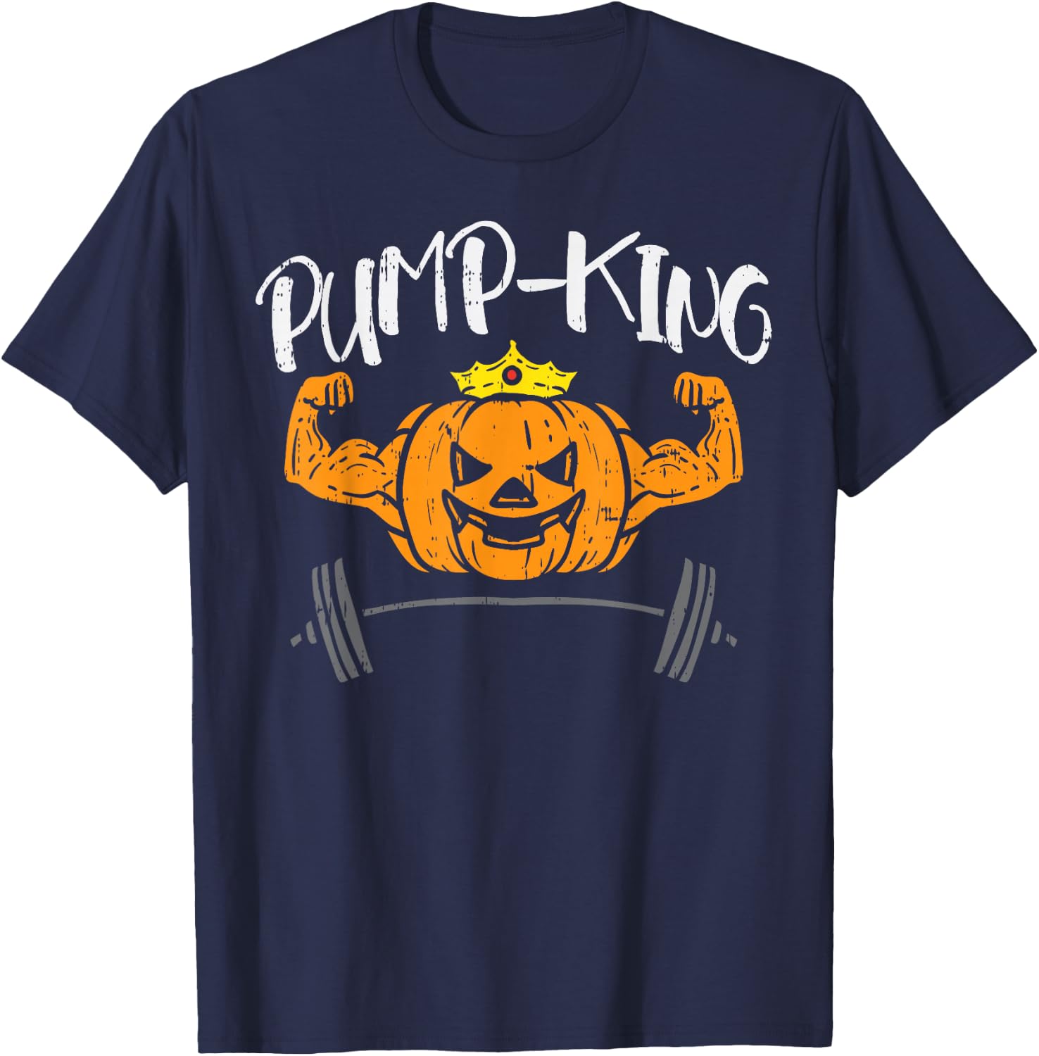 Pump-King Pumpkin Pun Halloween Costume Gym Weightlifting T-Shirt - T-Shirt | Navy