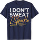 Gym Fitness Workout Funny Don't Sweat I Sparkle Quote T-Shirt - T-Shirt | Navy