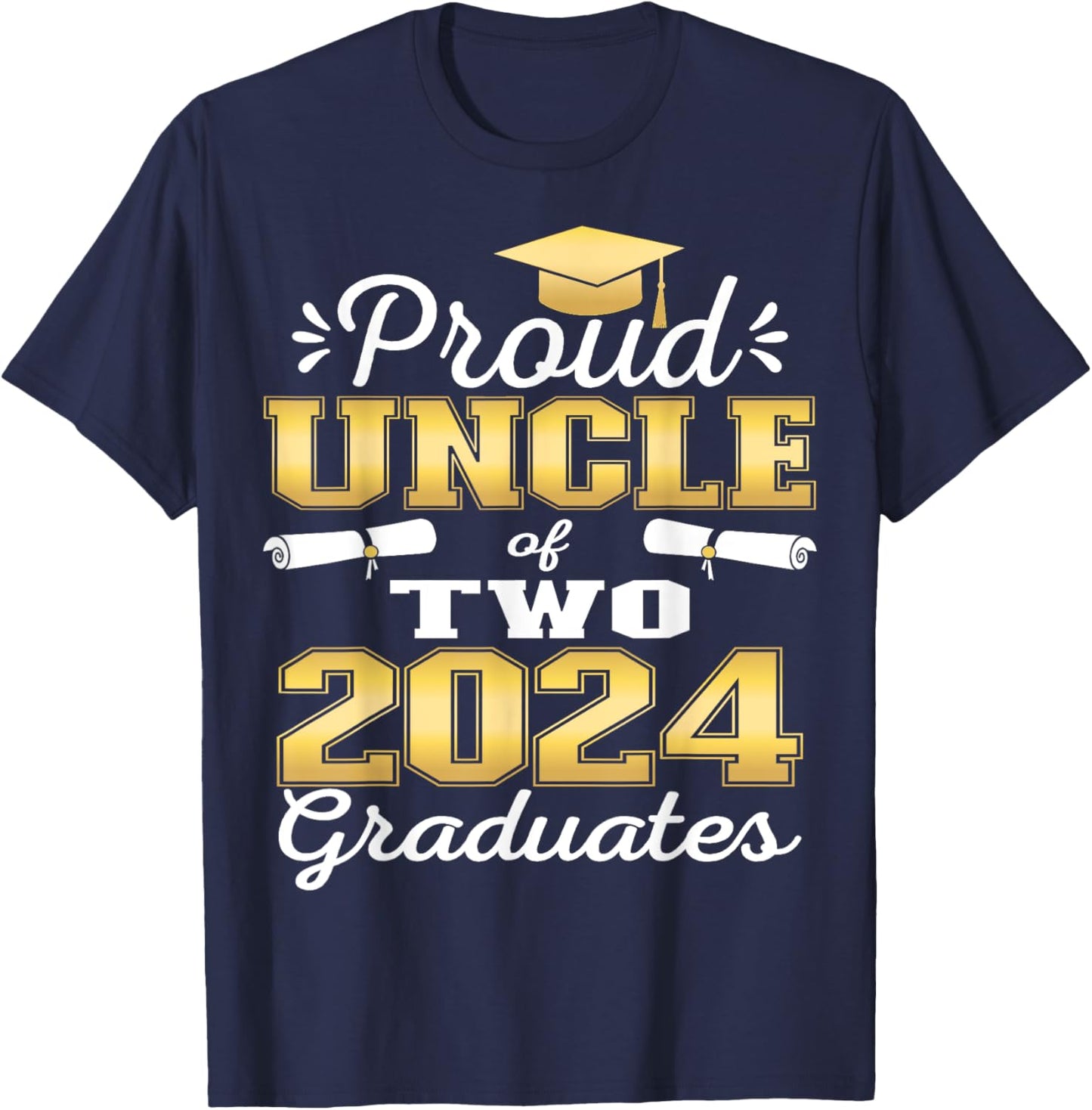Proud Uncle of Two 2024 Graduate Class 2024 Graduation T-Shirt - T-Shirt | Navy