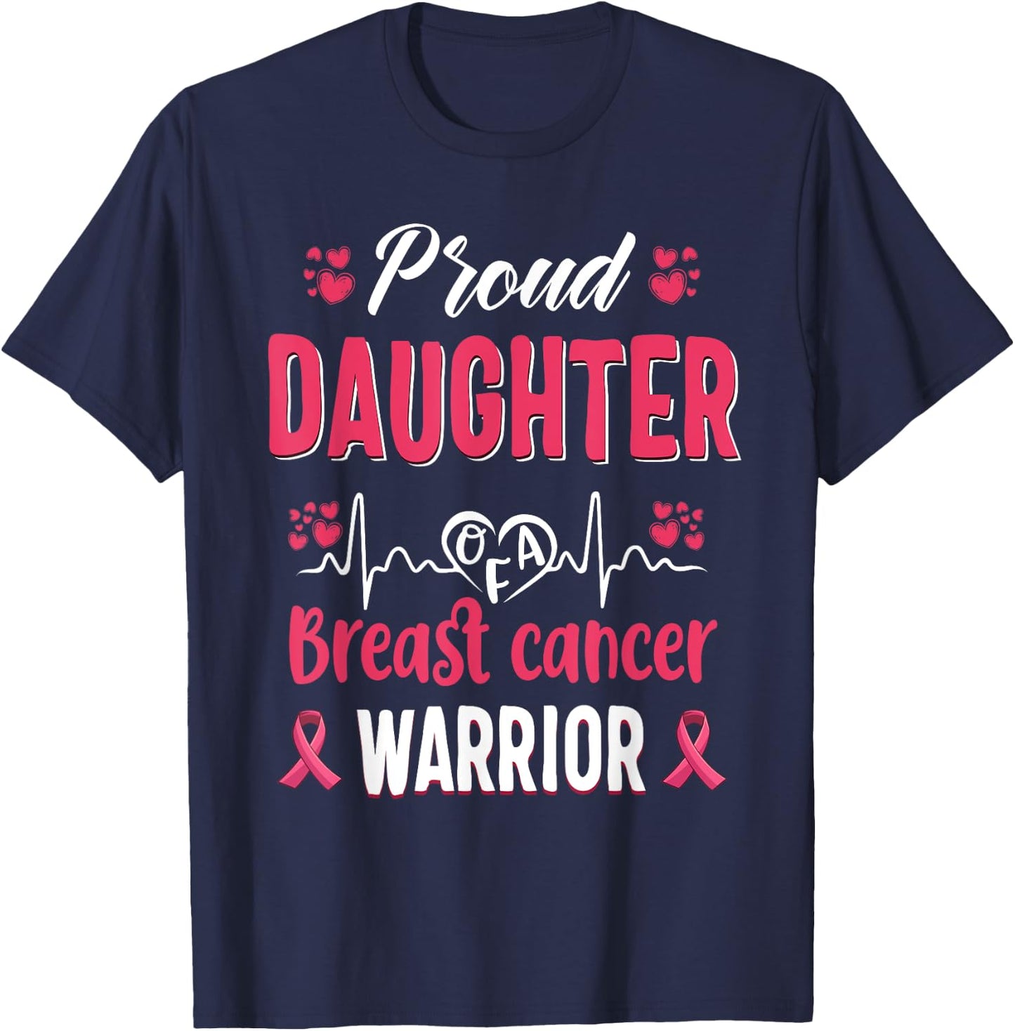 proud Daughter breast cancer warrior awareness pink ribbon T-Shirt - T-Shirt | Navy