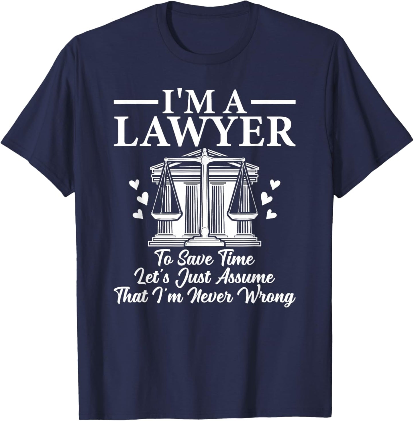 I'm a Lawyer Attorney Law School Law Student Lawyers T-Shirt - T-Shirt | Navy