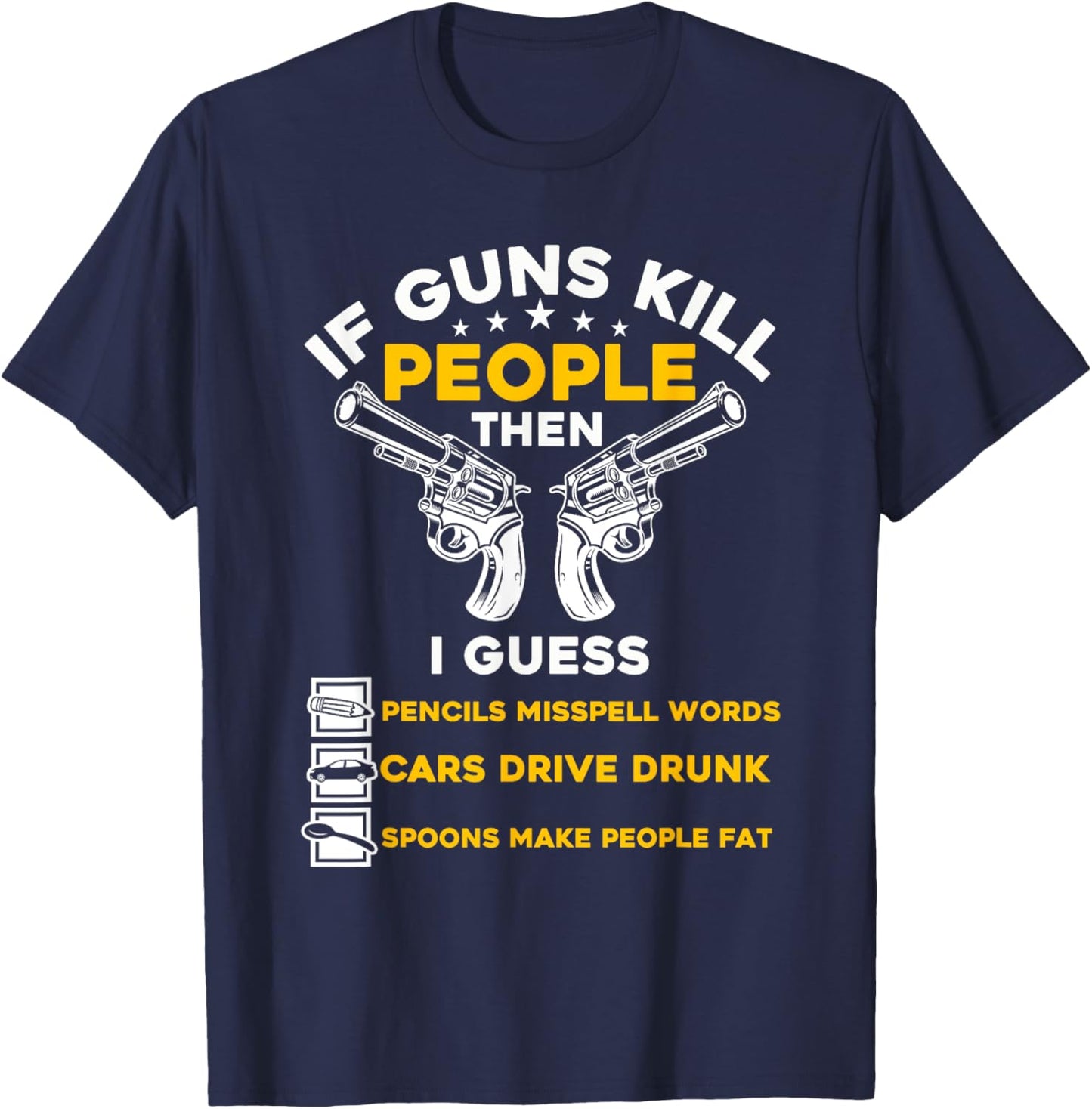 If Guns Kill People - Gun and Firearms 2nd Amendment Rights T-Shirt - T-Shirt | Navy