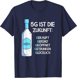 5G ist die Zukunft Ouzo Alkohol griechischer Anisschnaps T-Shirt - T-Shirt | Navy