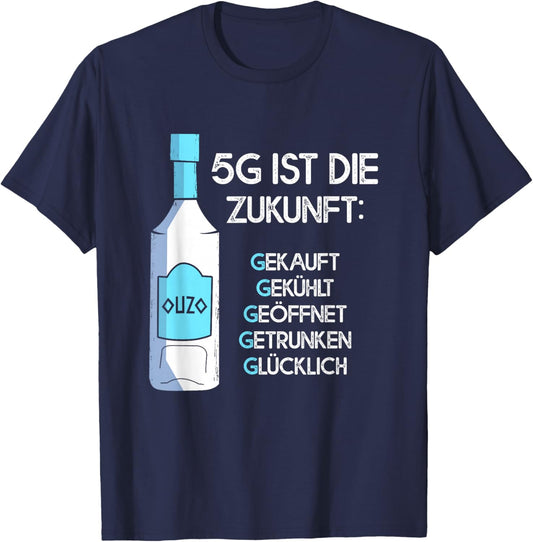 5G ist die Zukunft Ouzo Alkohol griechischer Anisschnaps T-Shirt - T-Shirt | Navy