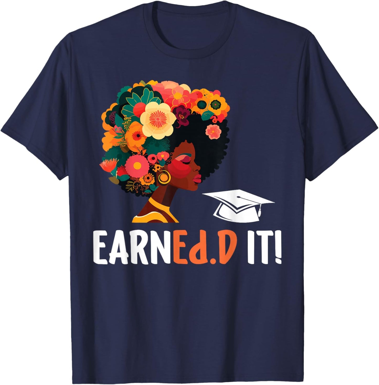 EarnEd.D It Black Doctor Of Education Graduate EdD Doctorate T-Shirt - T-Shirt | Navy