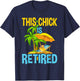 This Chick is retired Women Retirement T-Shirt - T-Shirt | Navy