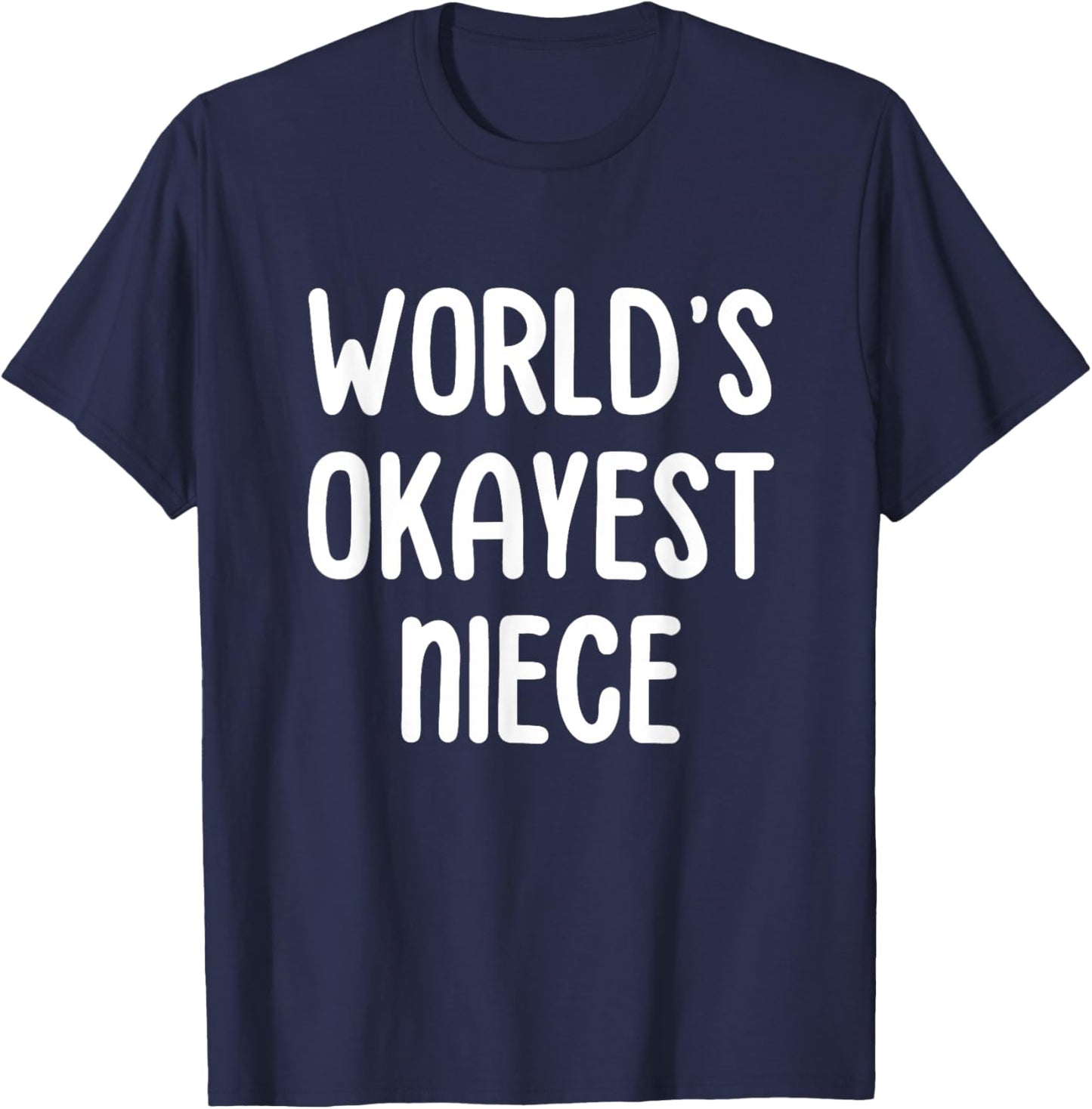 World's Okayest Niece T-Shirt - T-Shirt | Navy