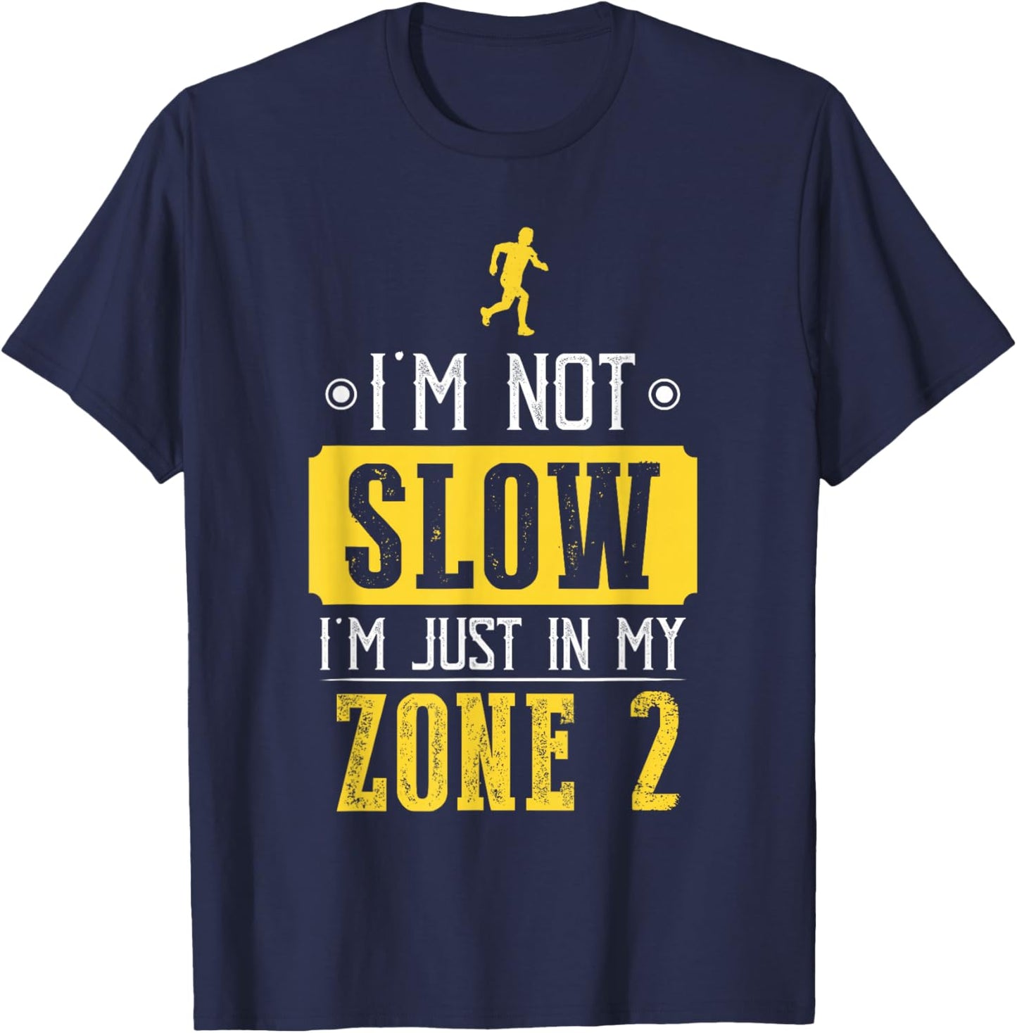 I'm Not Slow I'm Just In My Zone 2 Zone 2 T-Shirt - T-Shirt | Navy