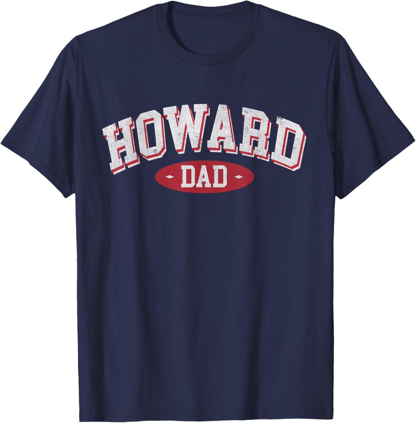 Howard Dad WI Wisconsin Home Roots Howard Father's day T-Shirt - T-Shirt | Navy