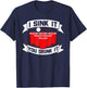 Funny Beer Pong I Sink It You Drink It Beer Pong T-Shirt - T-Shirt | Navy