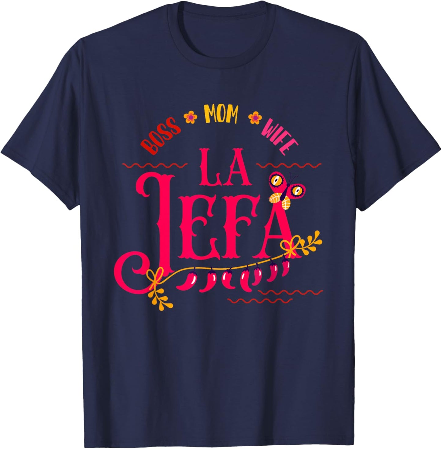 Latin or Mexican mothers day Design or Boss mom wife La jefa T-Shirt - T-Shirt | Navy