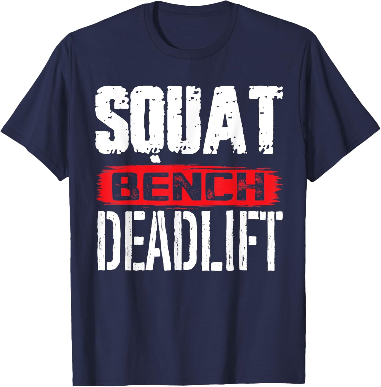 Squat Bench Deadlift - Workout Powerlifting Weightlifting T-Shirt - T-Shirt | Navy