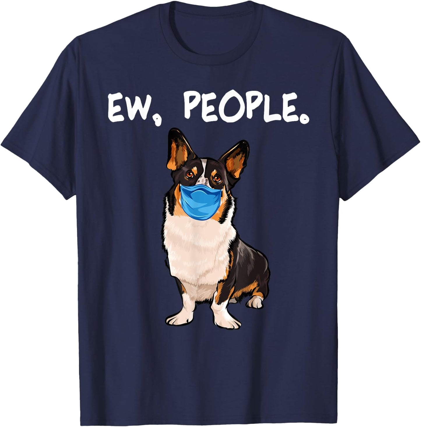 Cardigan Welsh Corgi Ew People Dog Wearing Face Mask Men Women T-Shirt - T-Shirt | Navy