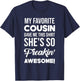 My Favorite Cousin Gave Me This Shirt She's Freakin' Awesome T-Shirt - T-Shirt | Navy