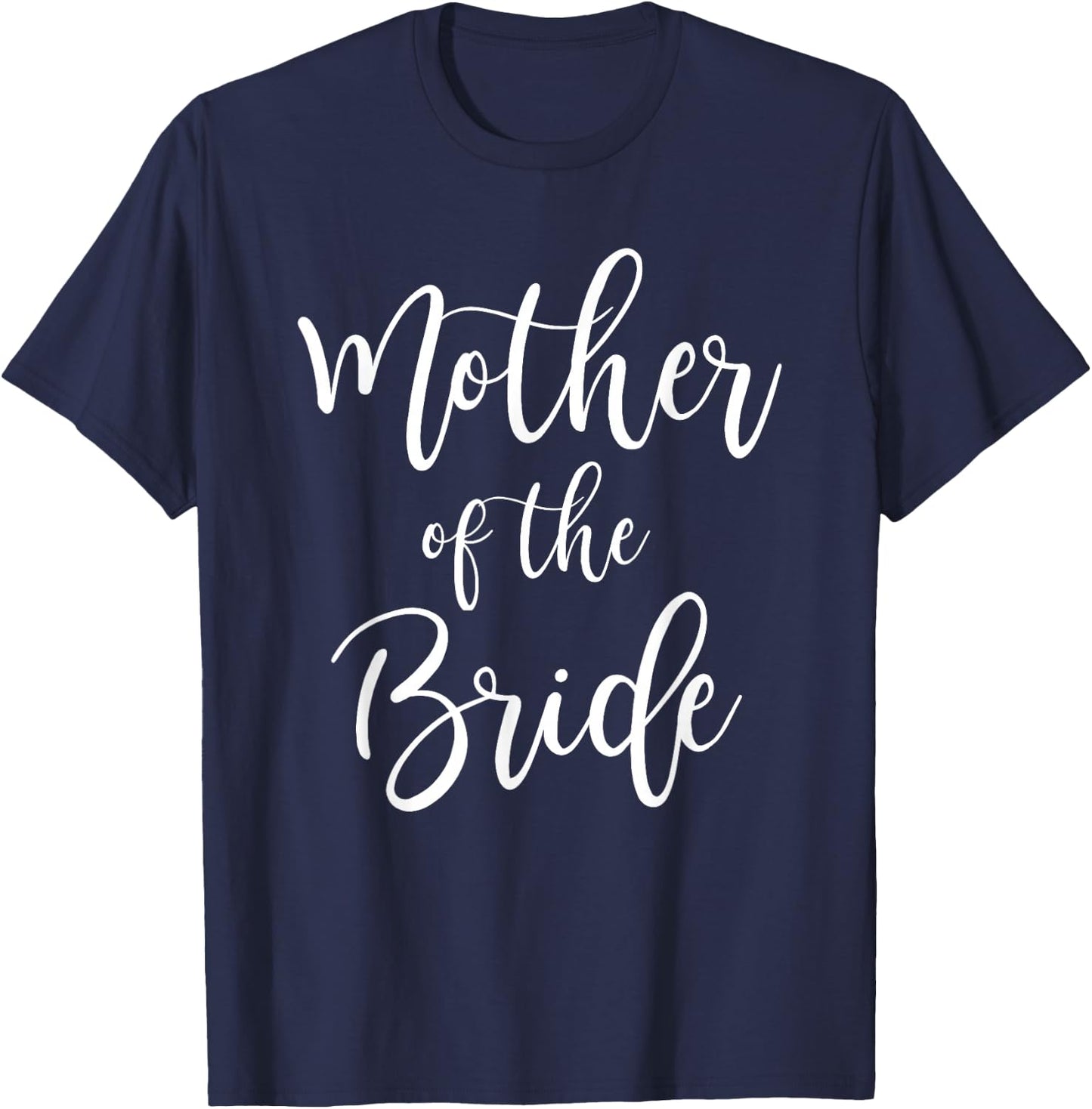 Mother Of The Bride Wedding Mom Bridal T-Shirt - T-Shirt | Navy