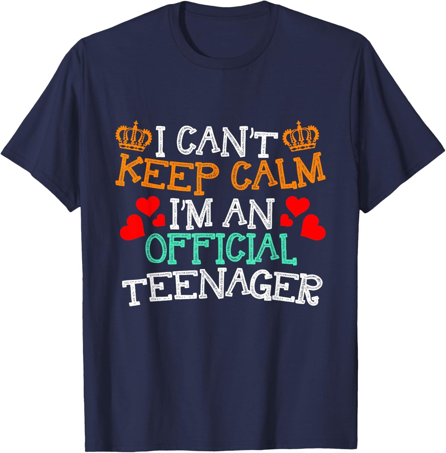 I Cant Keep Calm Im An Official Teenager Gift New Teens T-Shirt - T-Shirt | Navy
