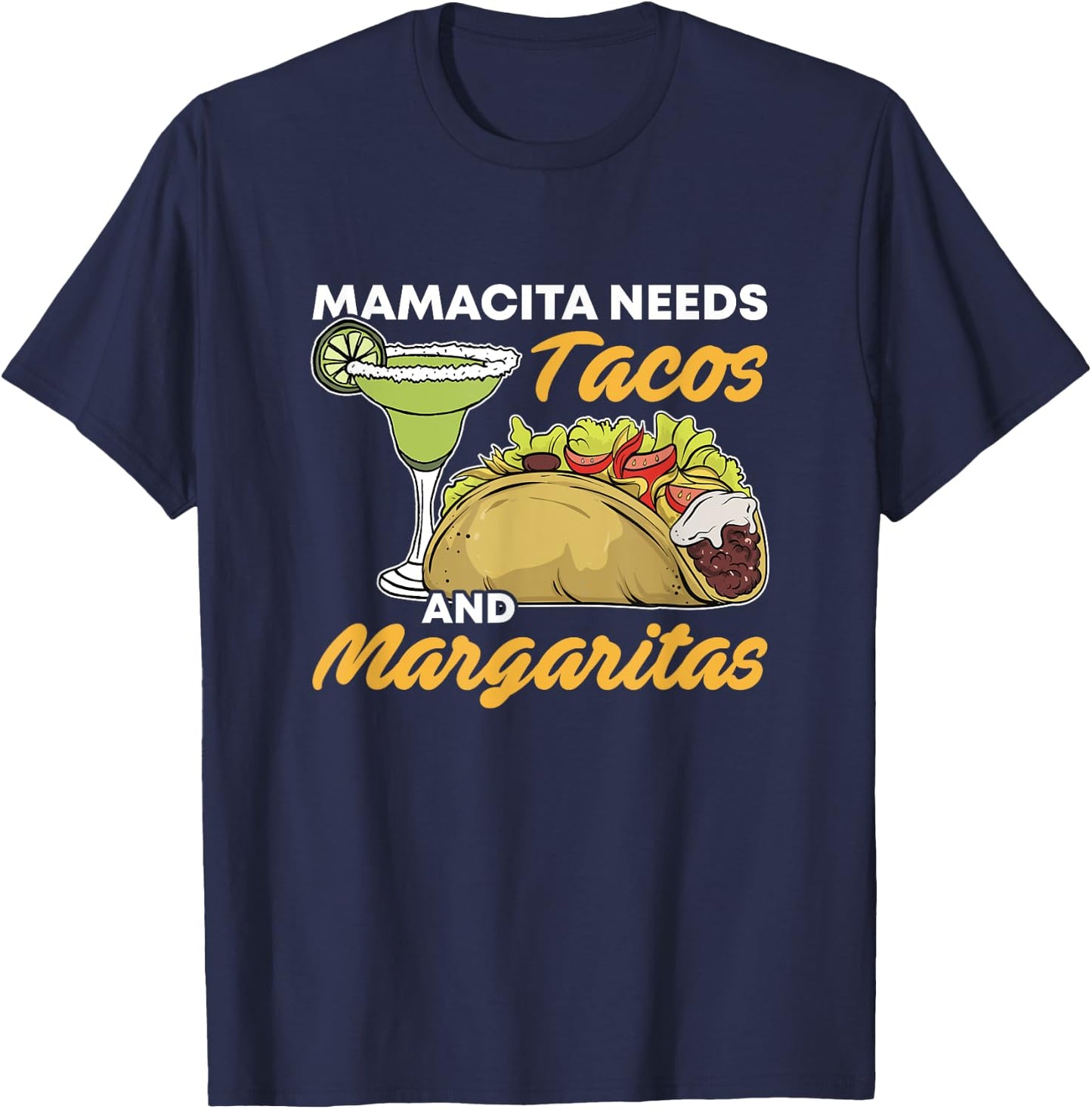 Mamacita Needs Tacos And Margaritas Funny Cinco De Mayo Food T-Shirt - T-Shirt | Navy