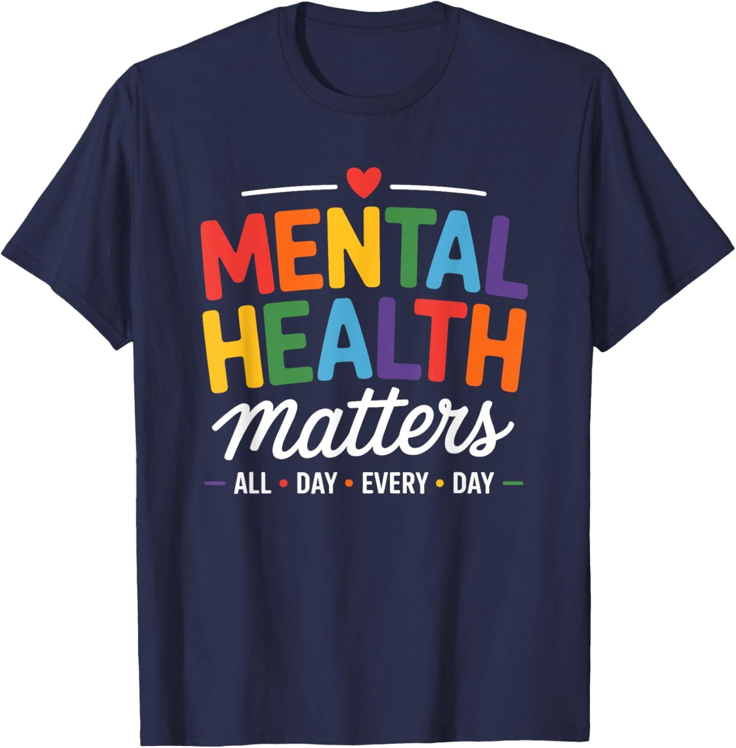 Mental Health Matters Therapist Psychologist T-Shirt - T-Shirt | Navy
