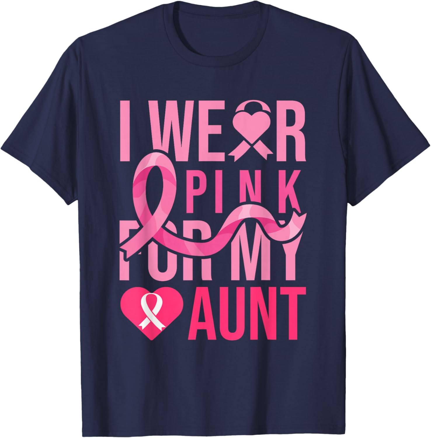 I Wear Pink for My Aunt Breast Cancer Awareness T-Shirt - T-Shirt | Navy