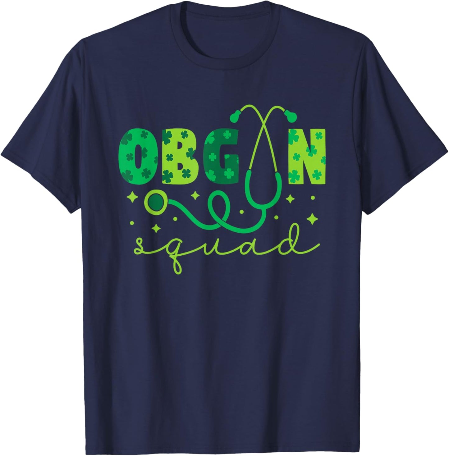 OBGYN Squad St Patrick's Day Nurse Tech Crew - Men Women T-Shirt - T-Shirt | Navy