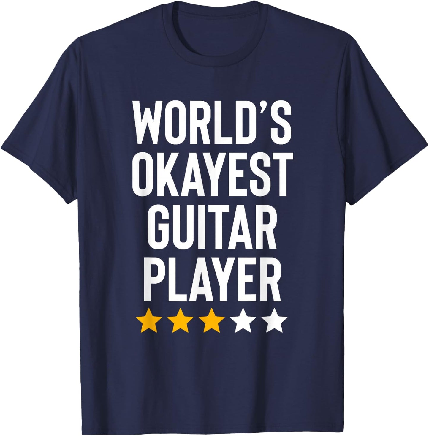 Worlds Okayest Guitar Player Music Lover Funny Guitarist T-Shirt - T-Shirt | Navy