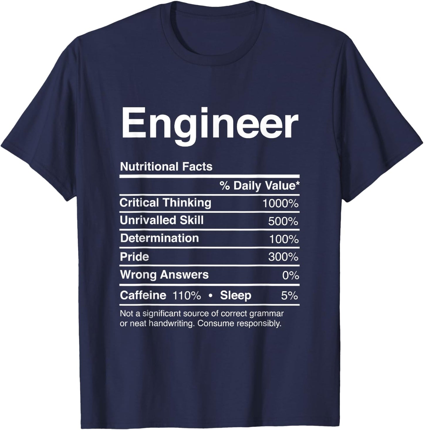 Engineer Gift Nutritional Facts Gag Gifts Funny Joke T-Shirt - T-Shirt | Navy