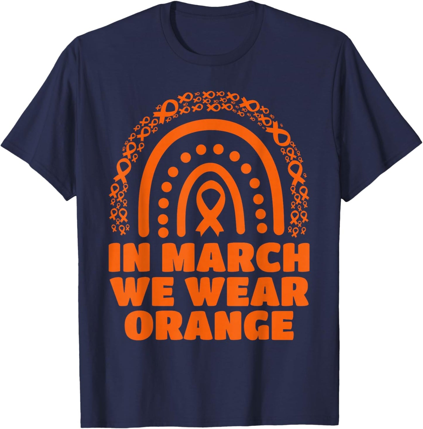 in March We Wear Orange Rainbow Multiple Sclerosis Awareness T-Shirt - T-Shirt | Navy