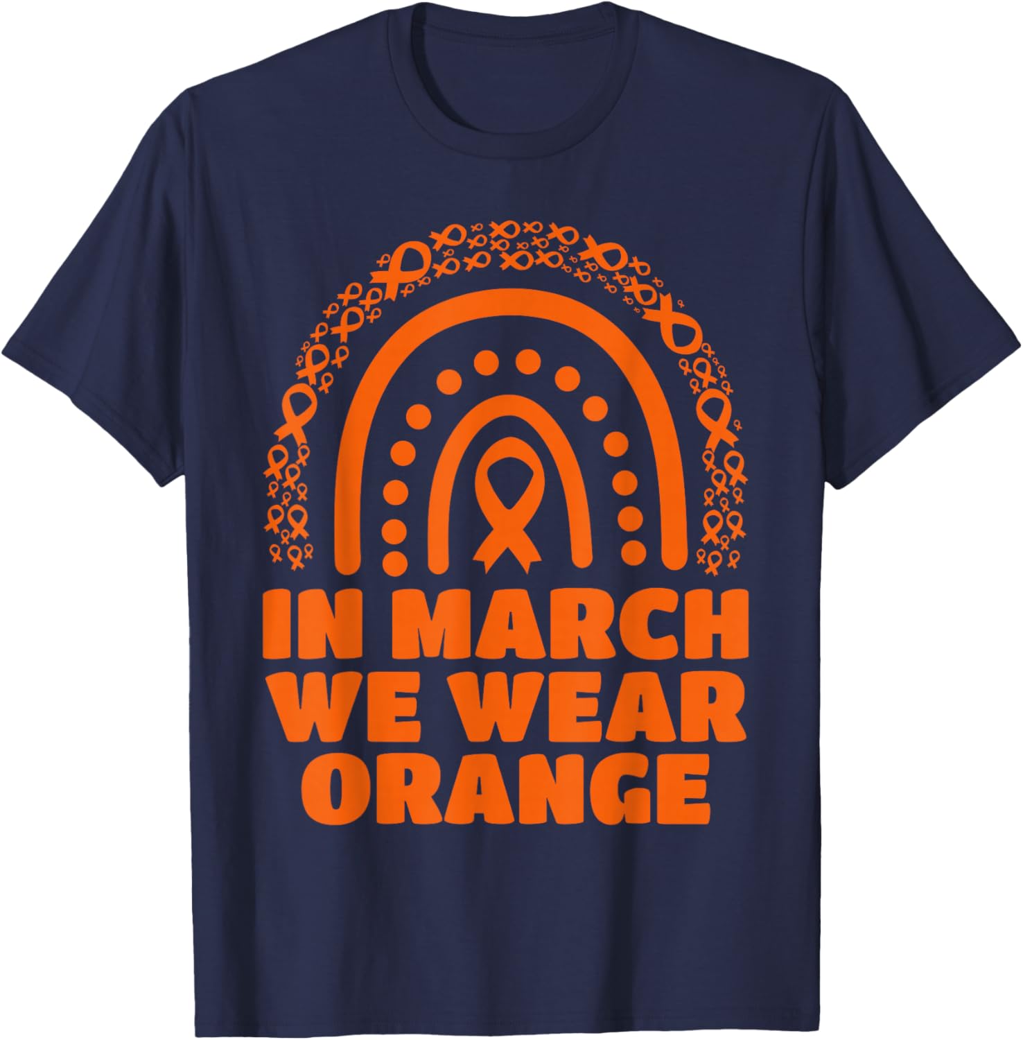 in March We Wear Orange Rainbow Multiple Sclerosis Awareness T-Shirt - T-Shirt | Navy