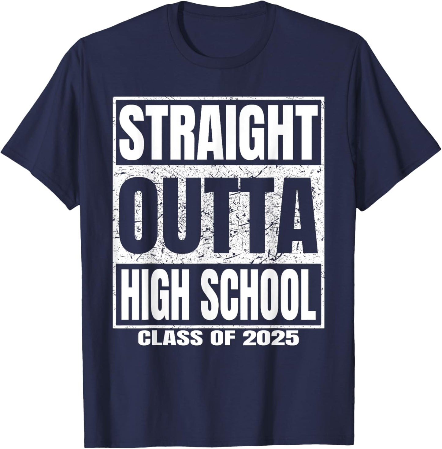 Straight Outta High School Class of 2025 Funny Graduation T-Shirt - T-Shirt | Navy