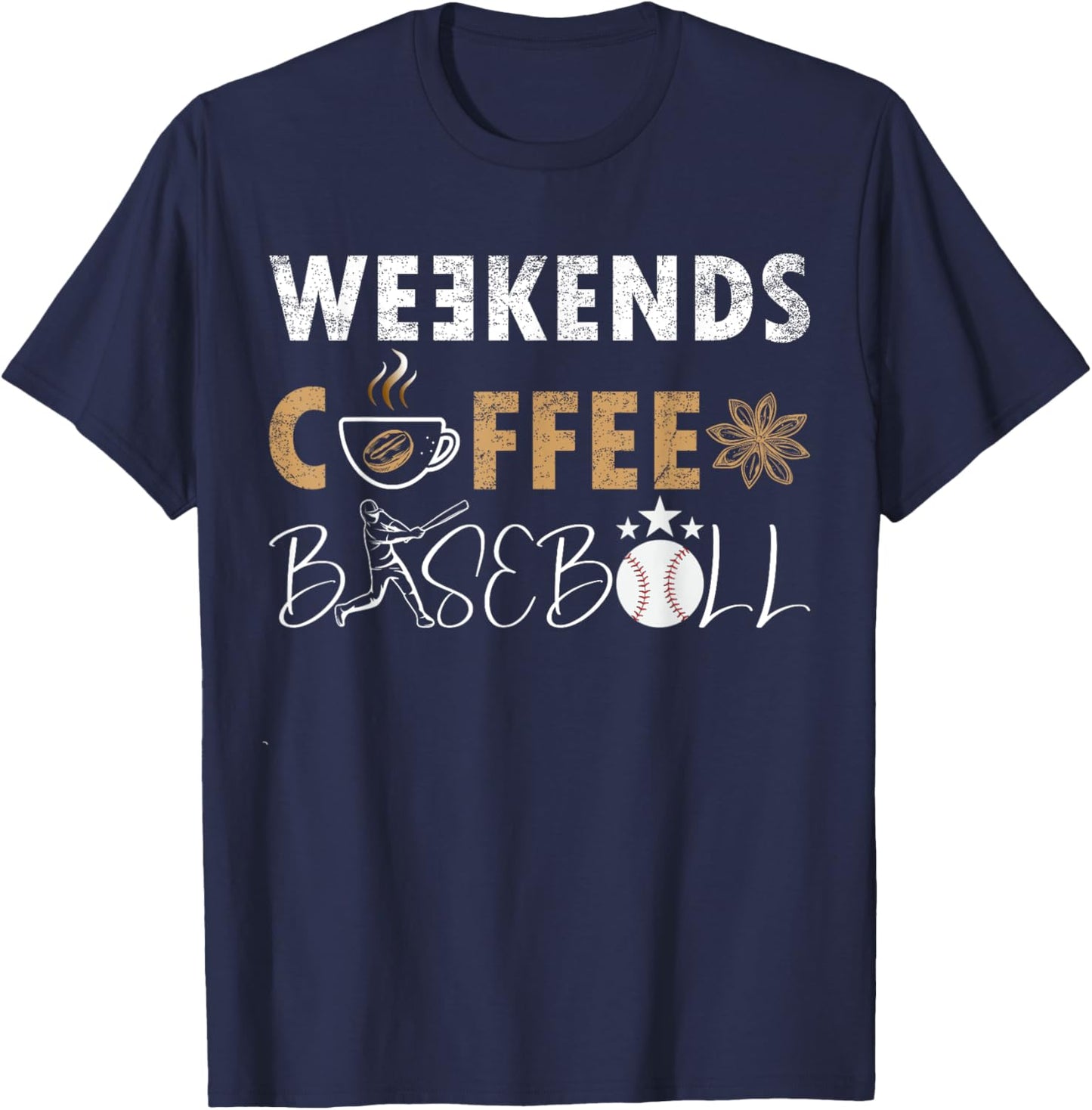 Funny Weekends Coffee and Baseball, Baseball Lovers Funny T-Shirt - T-Shirt | Navy