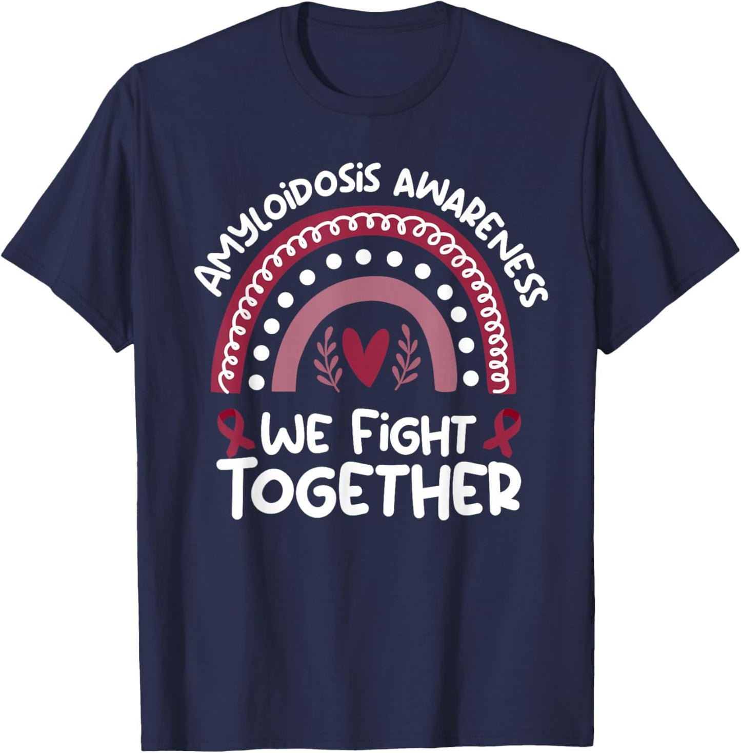 We Fight Together Amyloidosis Awareness Shirt | Amyloidosis T-Shirt - T-Shirt | Navy