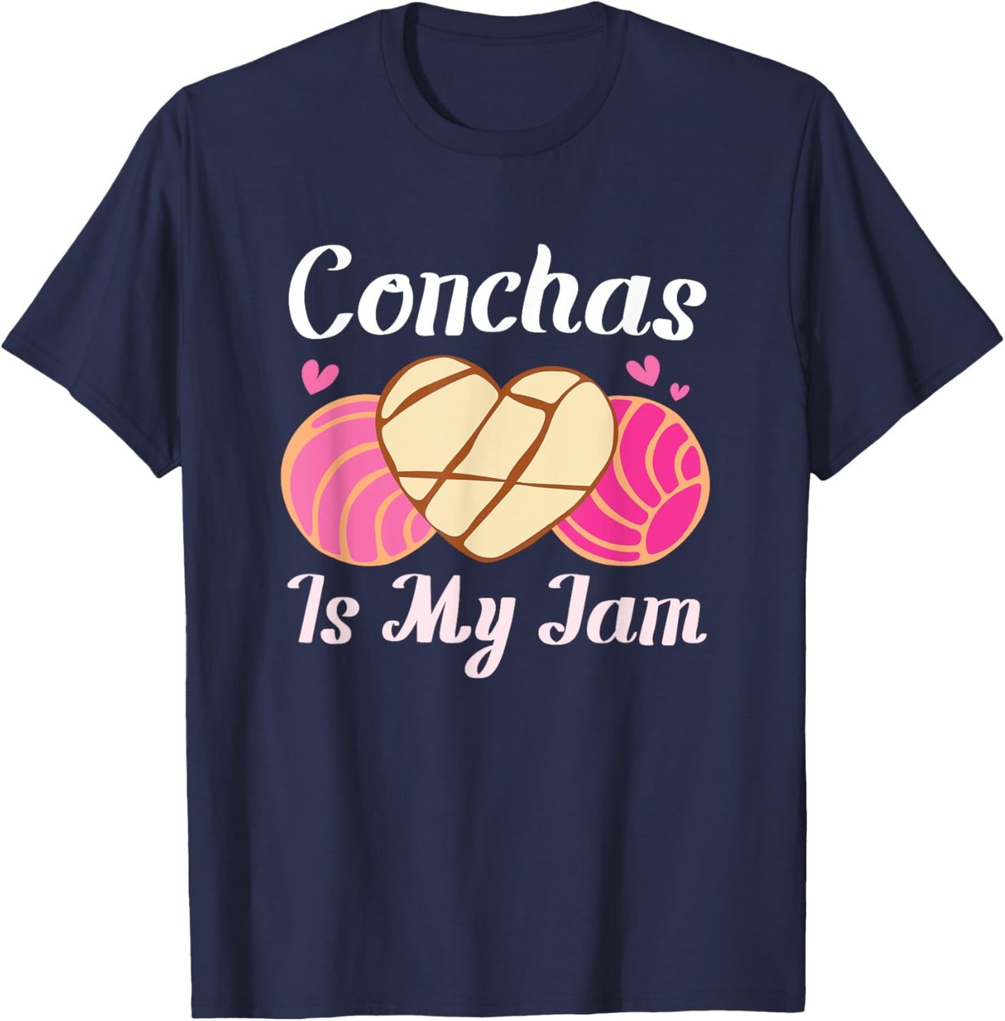 Conchas Is My Jam Pan Dulce Latina Mexican Mujer Concha T-Shirt - T-Shirt | Navy