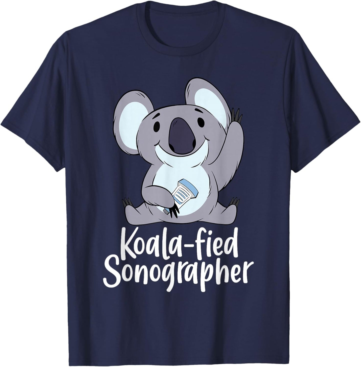 Sonography Ultrasound Tech Sonographer Funny Koala-Fied T-Shirt - T-Shirt | Navy