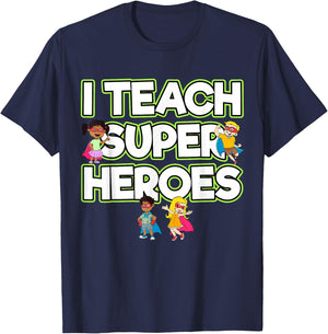 I Teach Superheroes School Teacher Professor T-Shirt - T-Shirt | Navy