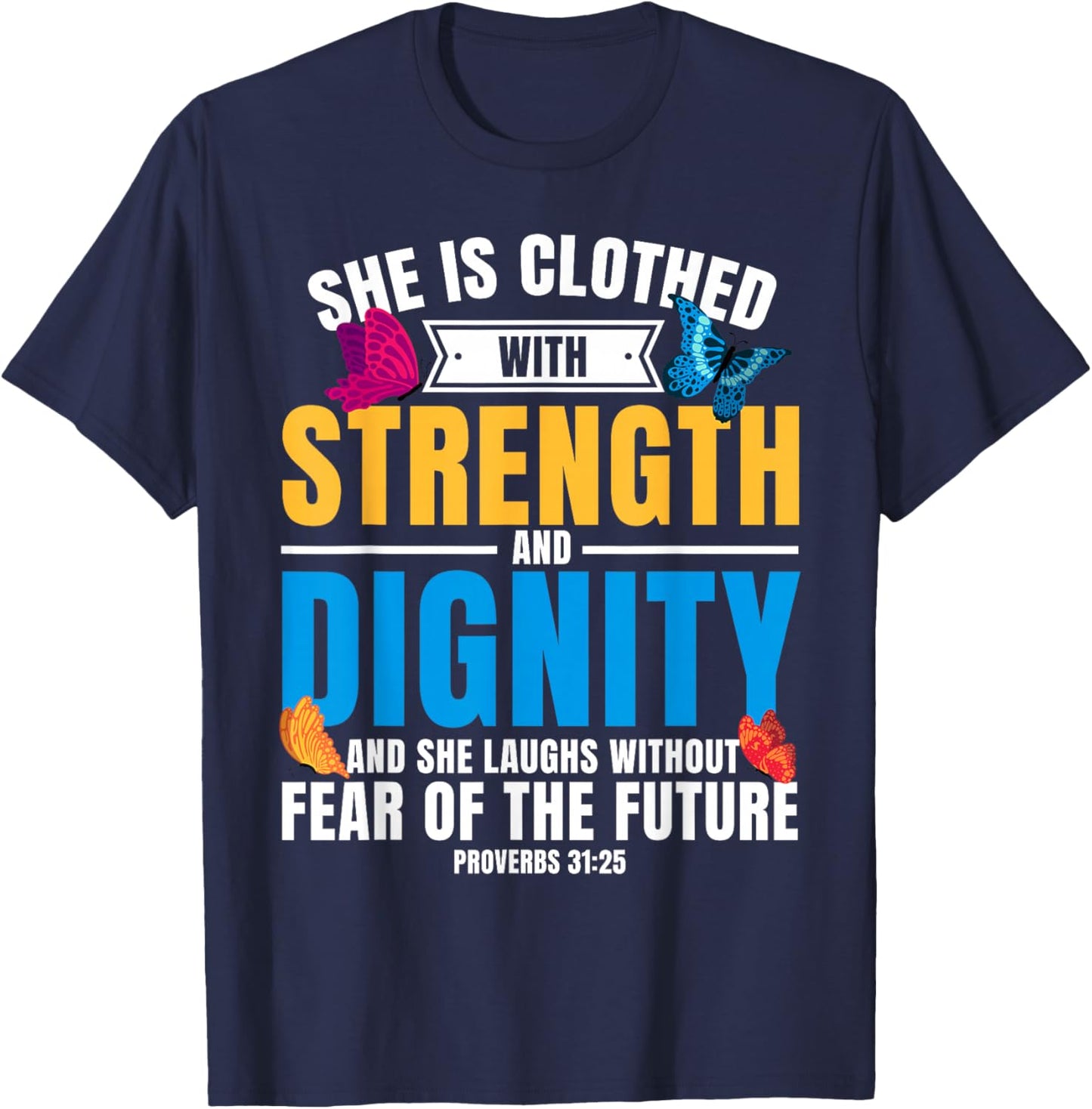 Christian Bible Verse Proverbs 31:25 Butterfly T-Shirt - T-Shirt | Navy