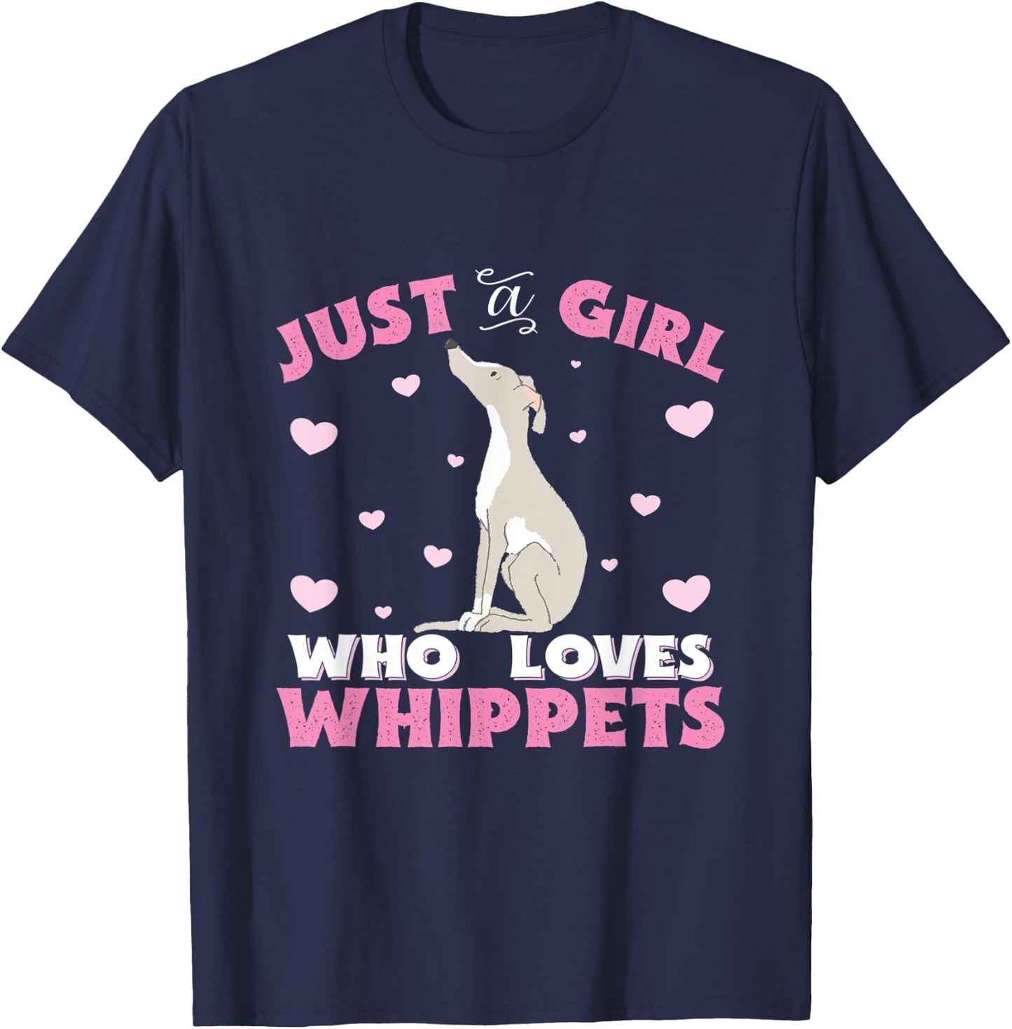 Whippet Just A Girl Who Loves Whippets Gift T-Shirt - T-Shirt | Navy