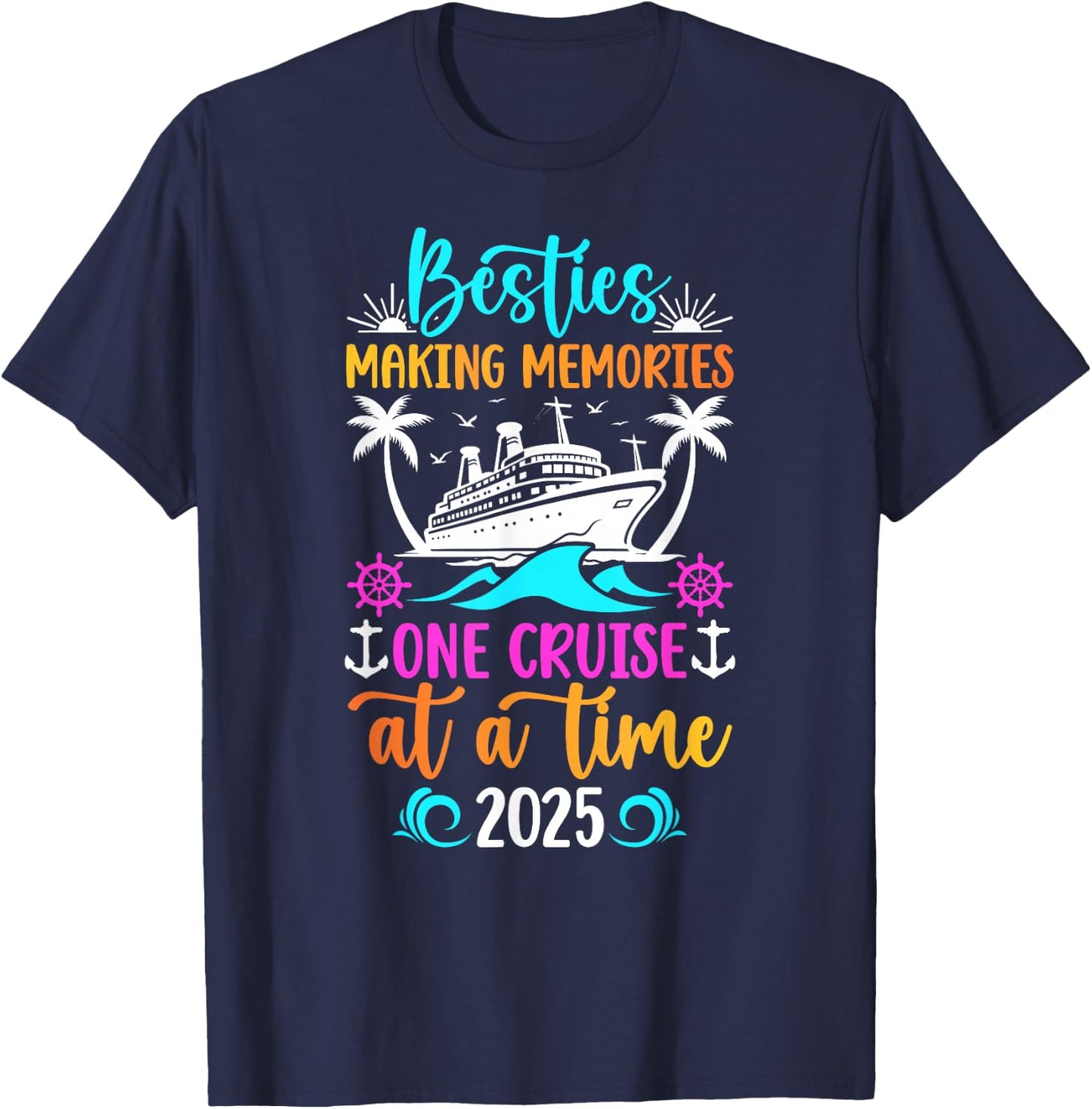 Making Memories Besties Cruise Trip 2025 Best Friend Cruise T-Shirt - T-Shirt | Navy