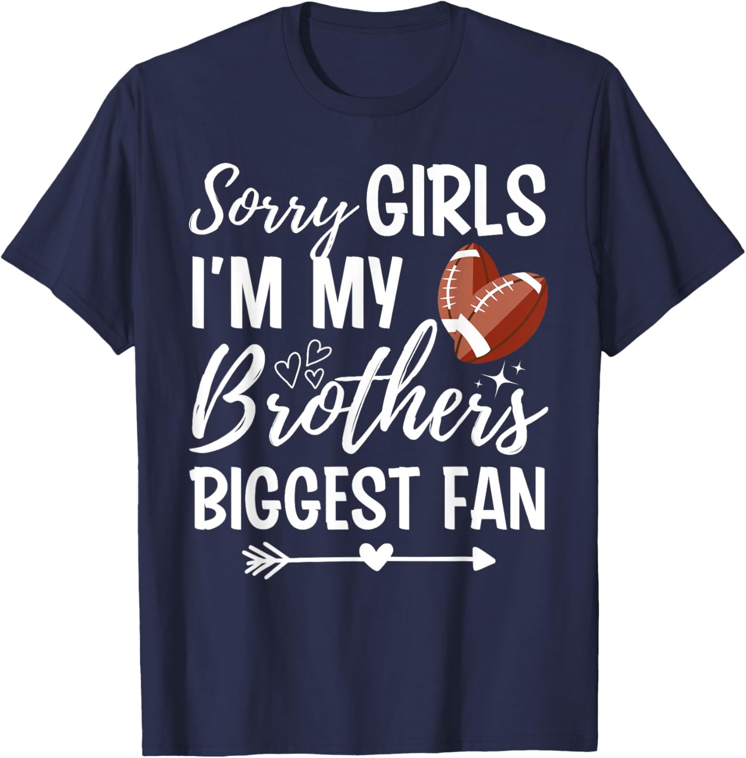 Sorry Girl I'm My Brothers Biggest Fan Funny Football Sister T-Shirt - T-Shirt | Navy