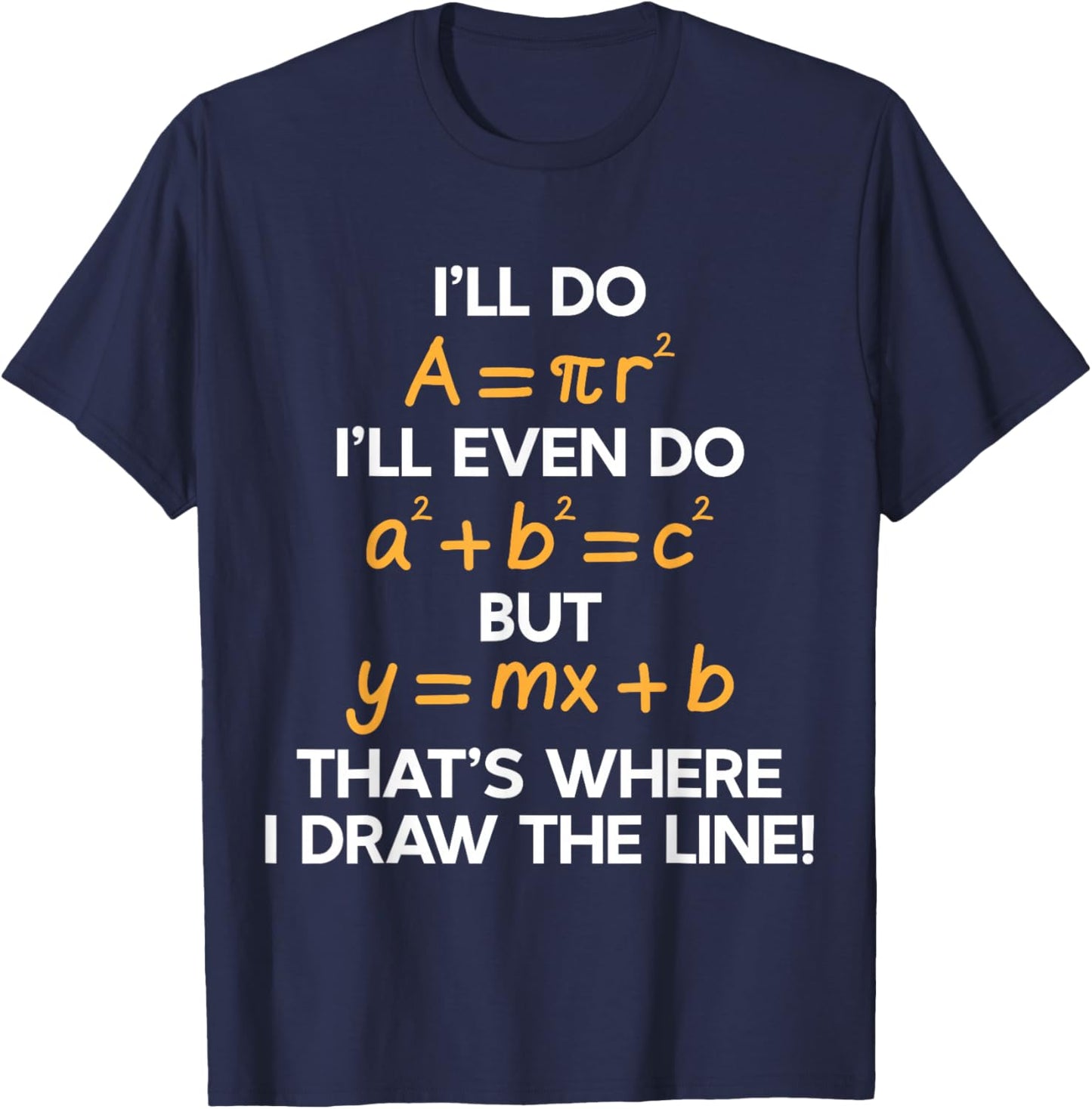 I'll Do Math Formula Funny Math Puns for Students Teachers T-Shirt - T-Shirt | Navy
