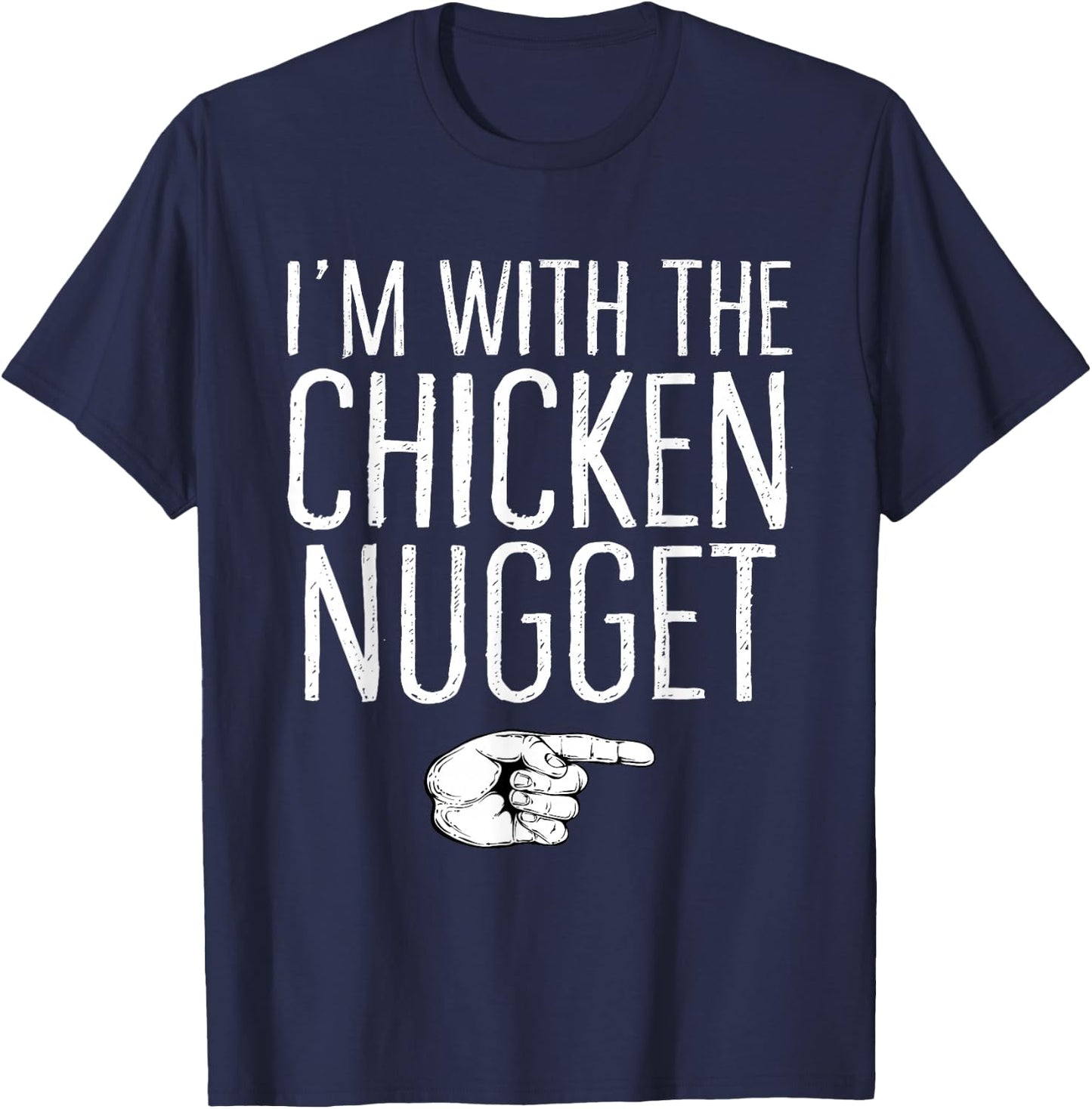 I'm With The Chicken Nugget Matching Costume Halloween Party T-Shirt - T-Shirt | Navy