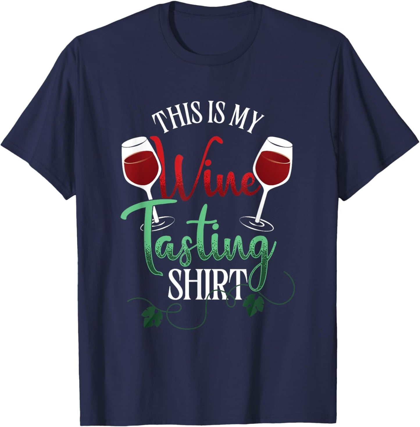 This Is My Wine Tasting Outfit | White Red Wine Lover T-Shirt - T-Shirt | Navy