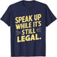 Funny Speak Up While It’s Still Legal Defend Your Voice Cool T-Shirt - T-Shirt | Navy