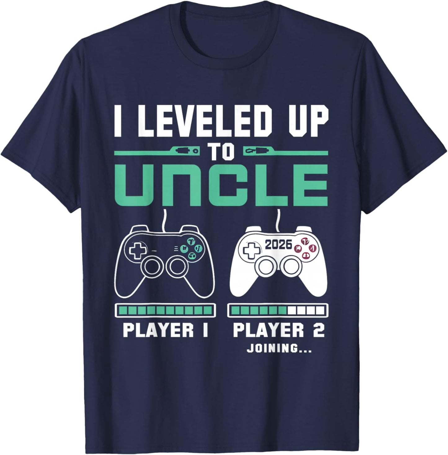 I'm Going To Be A Uncle 2026 I Leveled Up To Uncle Gamer T-Shirt - T-Shirt | Navy