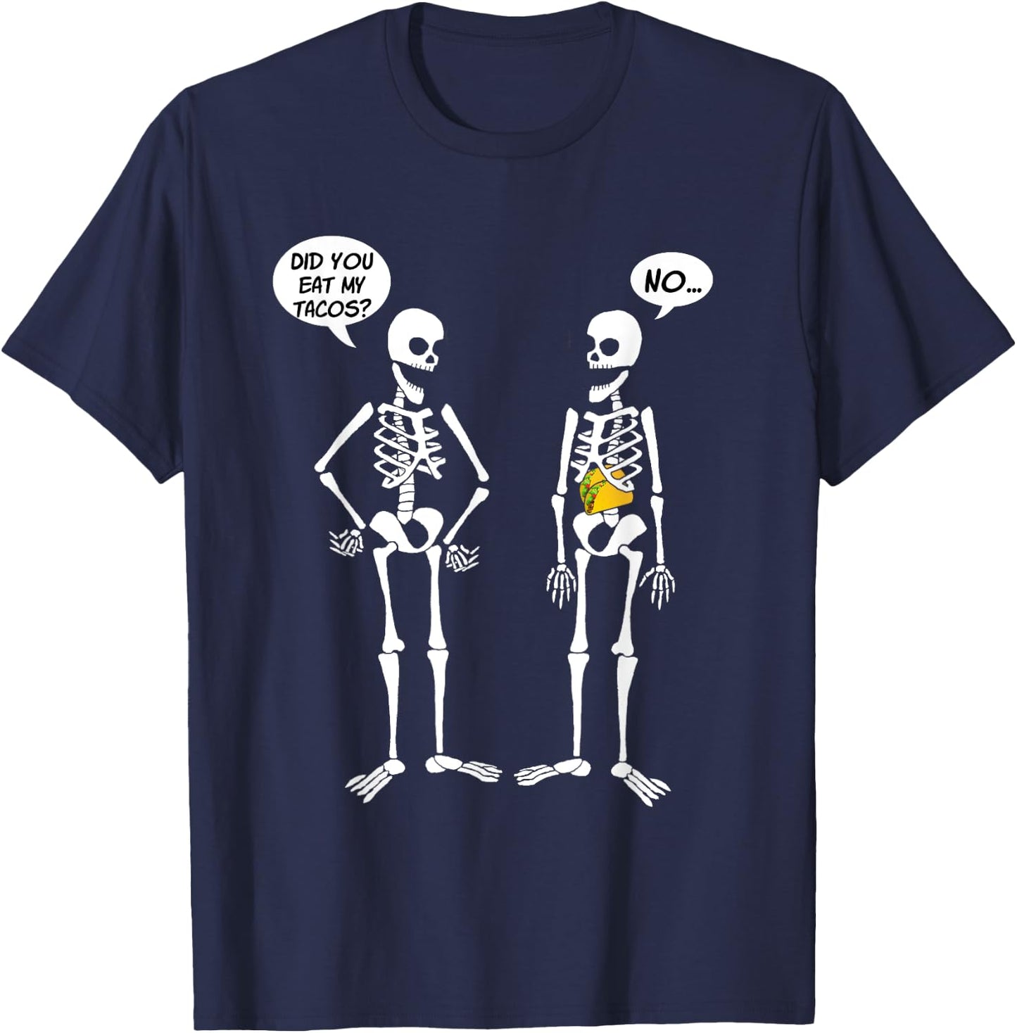 Did You Eat My Tacos? Cute Funny Skeleton T-Shirt - T-Shirt | Navy