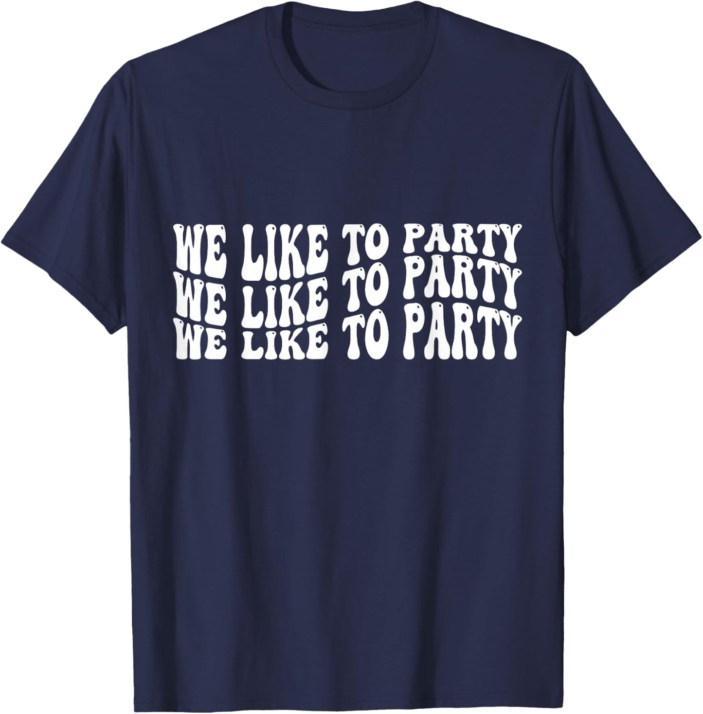 We like to Party T-Shirt - T-Shirt | Navy