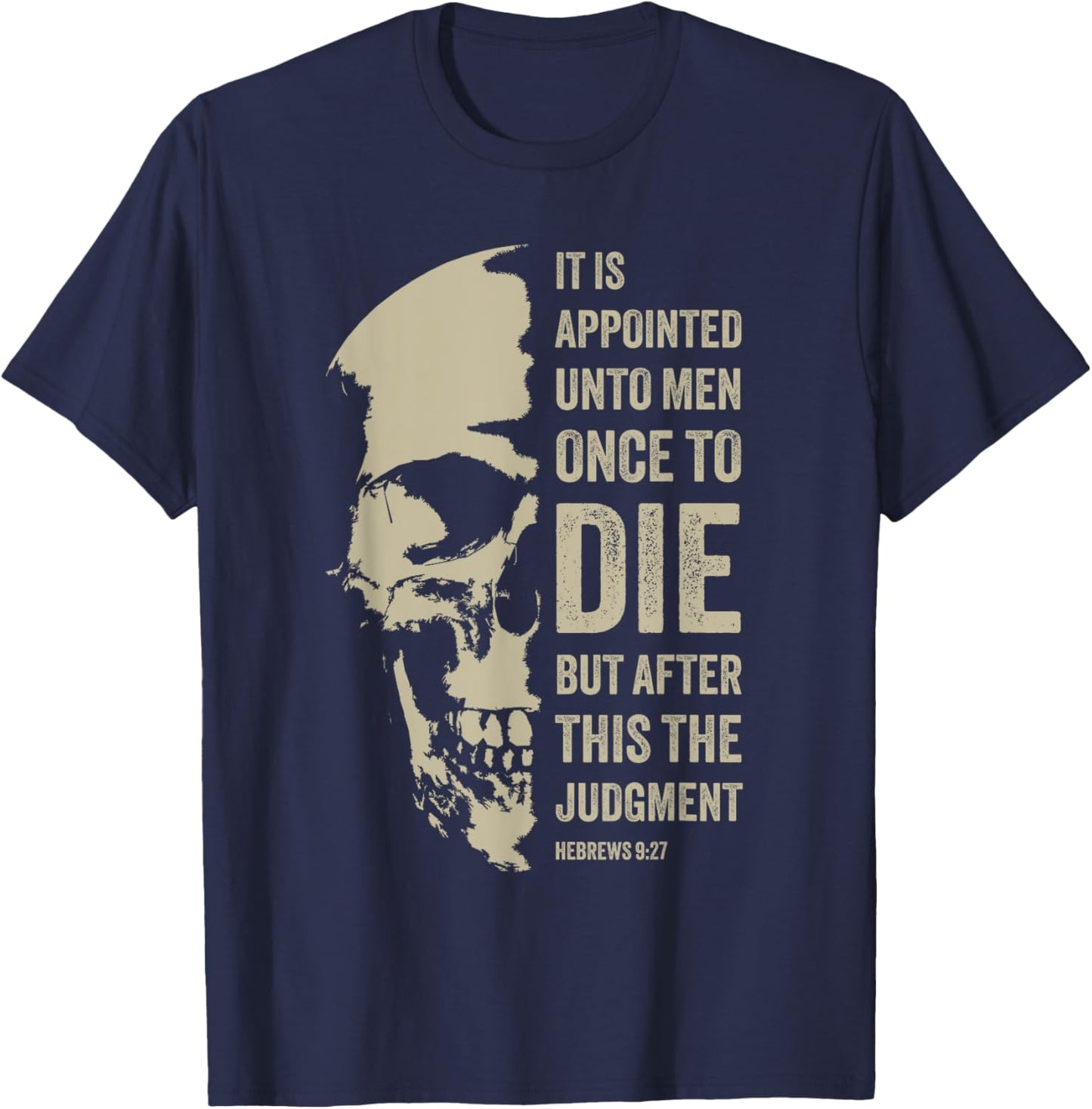 Hebrews 9:27 Gospel Evangelism Bible Verse – The Judgment T-Shirt - T-Shirt | Navy
