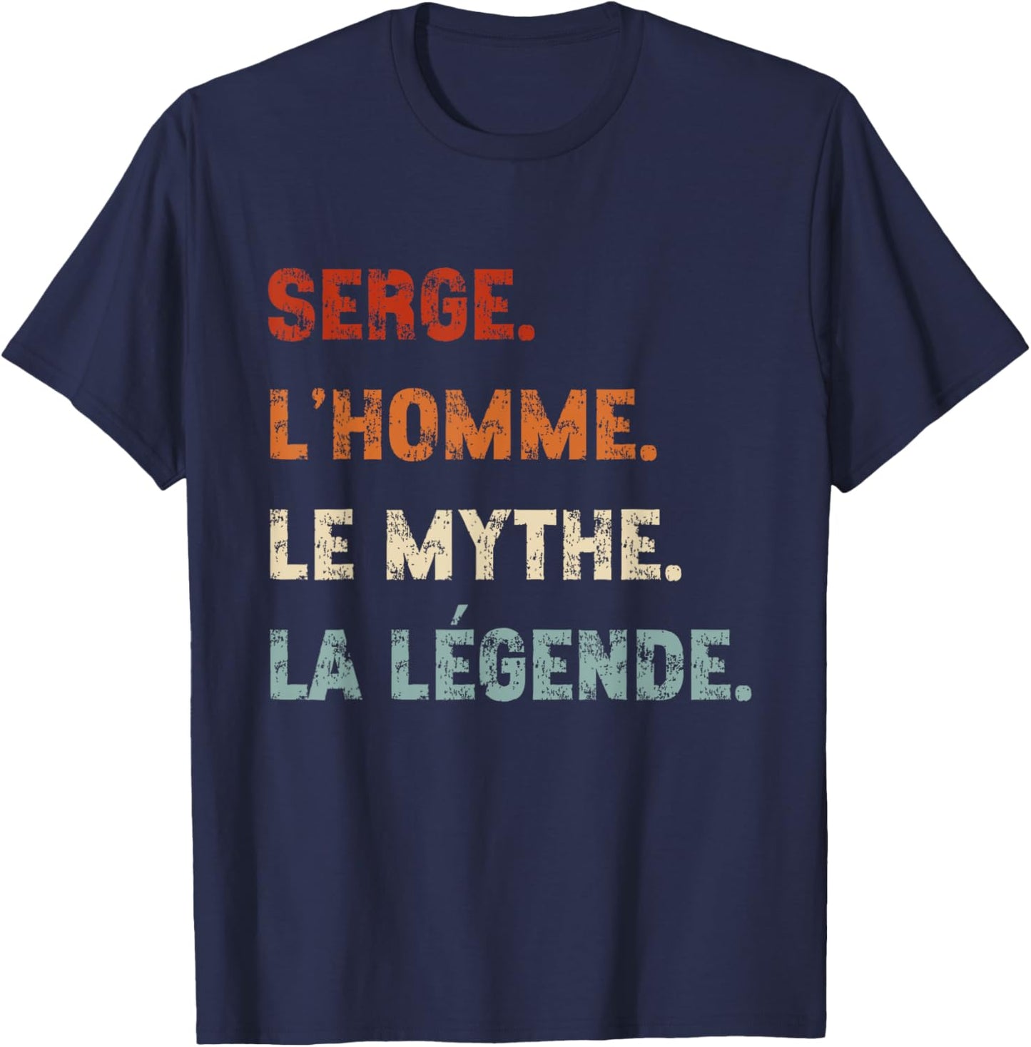 Serge Man Myth Legend Humor Name Custom Serge , Black, S T-Shirt - T-Shirt | Navy