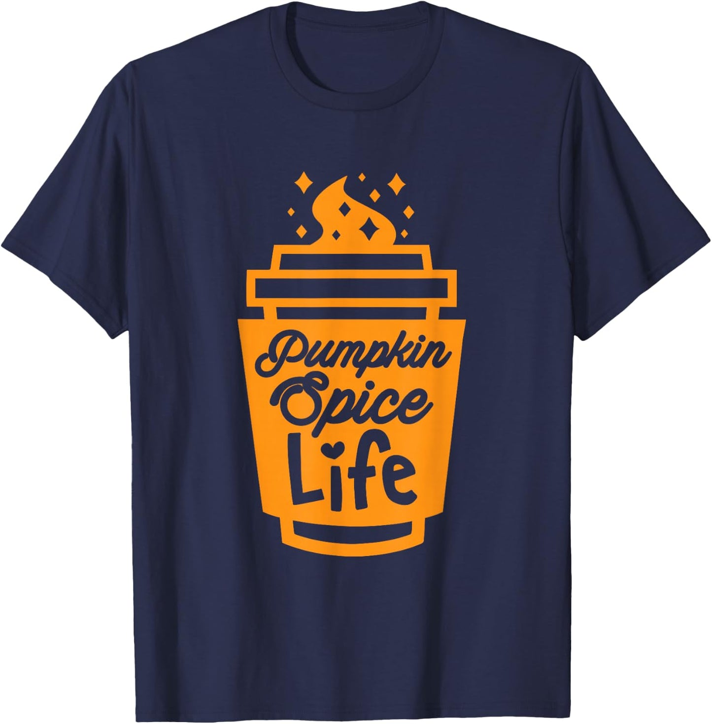 Pumpkin Spice Life Funny Fall Season Latte Coffee Lover T-Shirt - T-Shirt | Navy