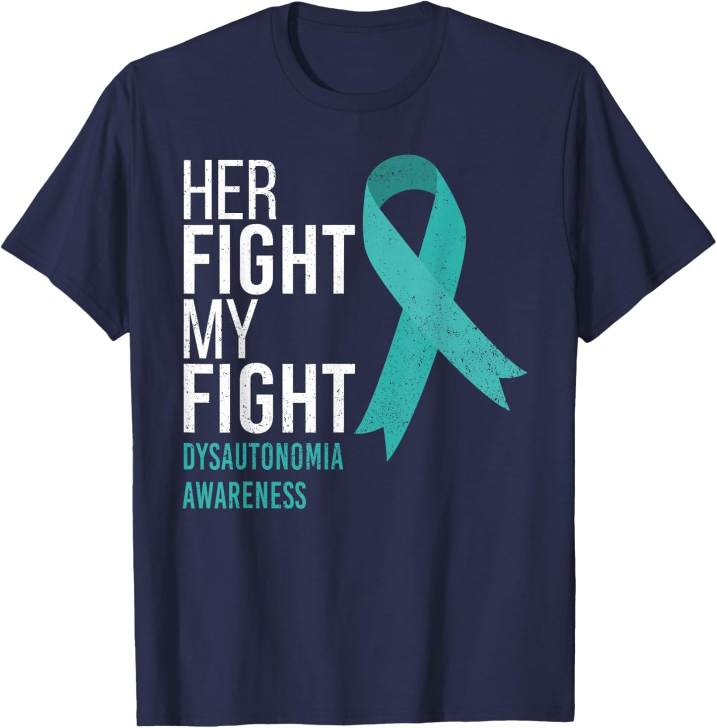 Her Fight is My Fight Dysautonomia Awareness Ribbon Support T-Shirt - T-Shirt | Navy