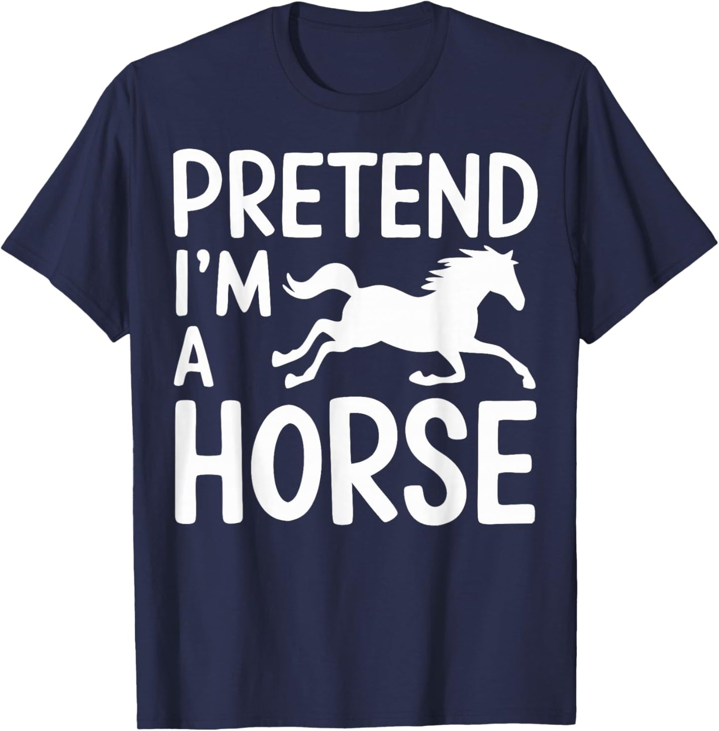 Pretend I'm A Horse T-Shirt - T-Shirt | Navy